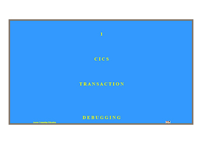 May 2014 | CICS Transaction Debugging