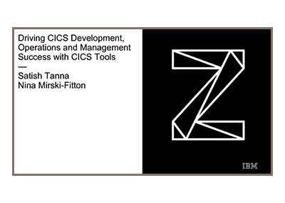 January 2021 | Driving CICS Development, Operations and Management Success with CICS Tools