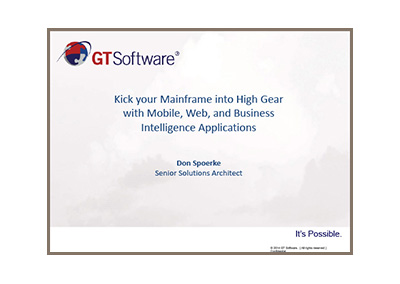 January 2014 | Kick your Mainframe into High Gear: Access and Use Mainframe Data with Mobile, Web, and Business Intelligence Applications