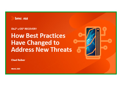 March 2023 | Db2 z/OS Recovery—How Best Practices Have Changed to Address New Threats