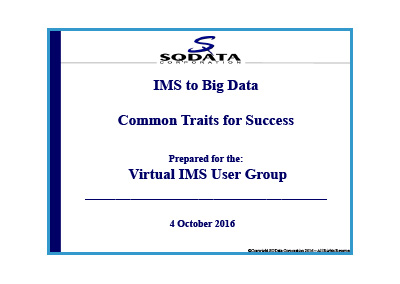 October 2016 | IMS to Big Data—Common Traits of Successful Implementations