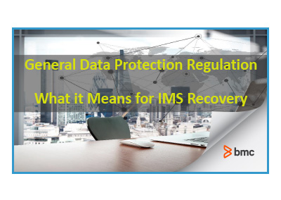 Virtual IMS - GDPR What it Means for IMS Recovery