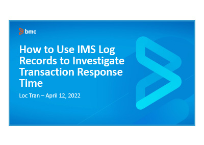 April 2022 | How to use IMS log records to investigate transaction response time