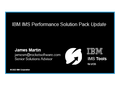 August 2022 | What’s New with IMS Performance Solution Pack