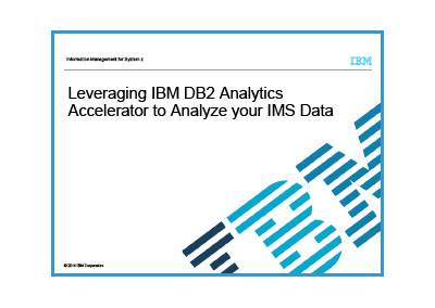 December 2014 | Leveraging IBM Db2 Analytics Accelerator to Analyze your IMS Data
