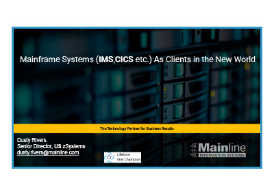April 2023 | Mainframe Systems (IMS, CICS, etc) As Clients in the New World