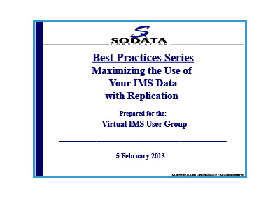 February 2013 | Best practices: maximizing the use of your IMS data through replication