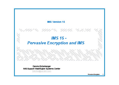 December 2018 | Pervasive Encryption and IMS