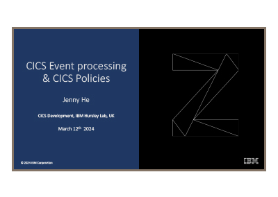 March 2024 – CICS Event Processing and CICS Policies